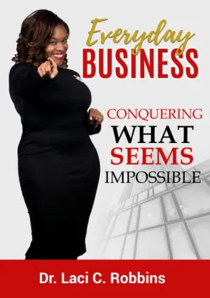 Everyday Business: Conquering What Seems Impossible